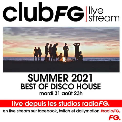 CLUB FG LIVE STREAM : SUMMER 2021 BEST OF DISCO HOUSE