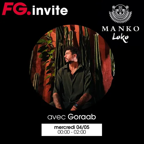 FG INVITE : LE MANKO LOKO AVEC GORAAB