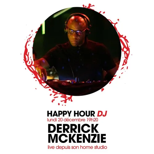 HAPPY HOUR DJ : DERRICK MCKENZIE