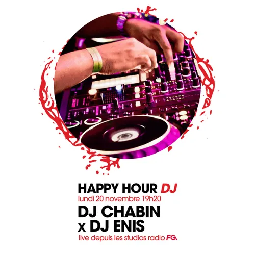 HAPPY HOUR DJ : DJ CHABIN B2b DJ ENIS
