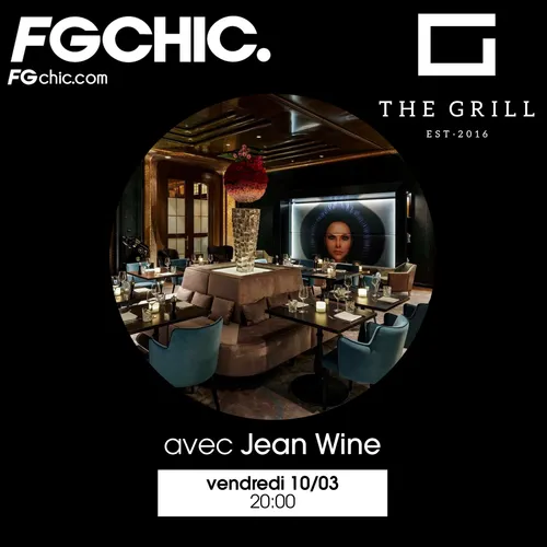 FG CHIC INVITE : LE GRILL AVEC JEAN WINE