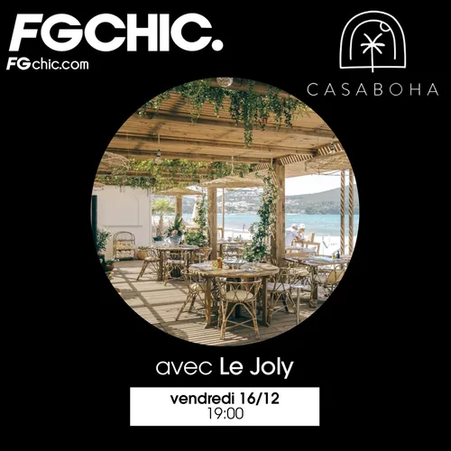 FG CHIC INVITE : CASABOHA AVEC LE JOLY