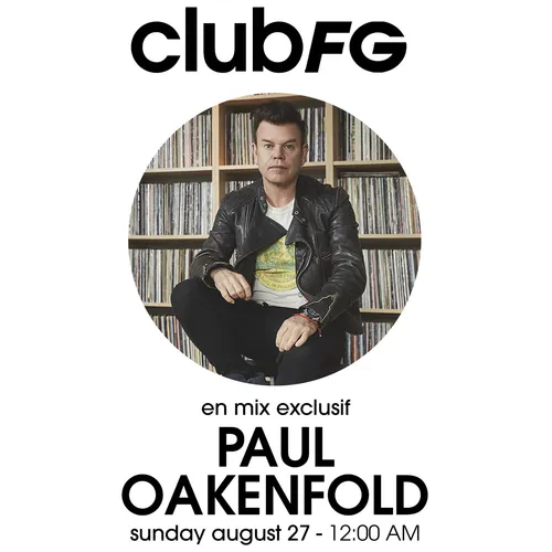 CLUB FG : PAUL OAKENFOLD