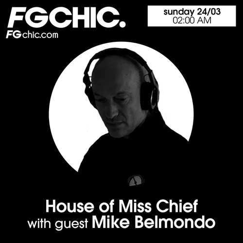 FG CHIC MIX HOUSE OF MISS CHIEF GUEST MIKE BELMONDO