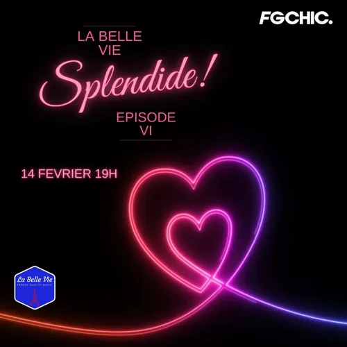 LA BELLE VIE - SPLENDIDE EP 6 : SAINT VALENTIN