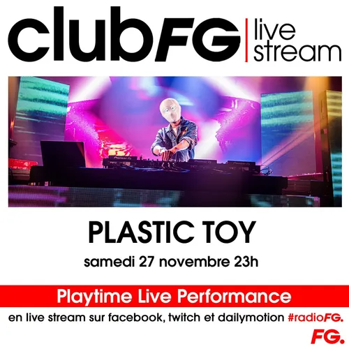 CLUB FG LIVE STREAM : PLASTIC TOY