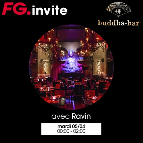FG INVITE : LE BUDDHA BAR AVEC RAVIN