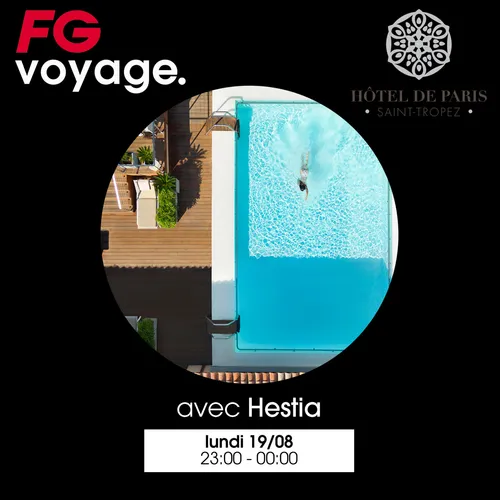 FG VOYAGE À L'HÔTEL DE PARIS AVEC HESTIA