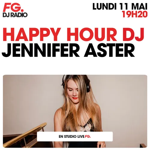 HAPPY HOUR DJ : JENNIER ASTER