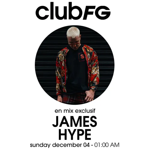 CLUB FG : JAMES HYPE