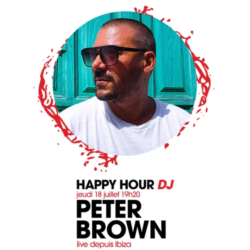 HAPPY HOUR DJ : PETER BROWN