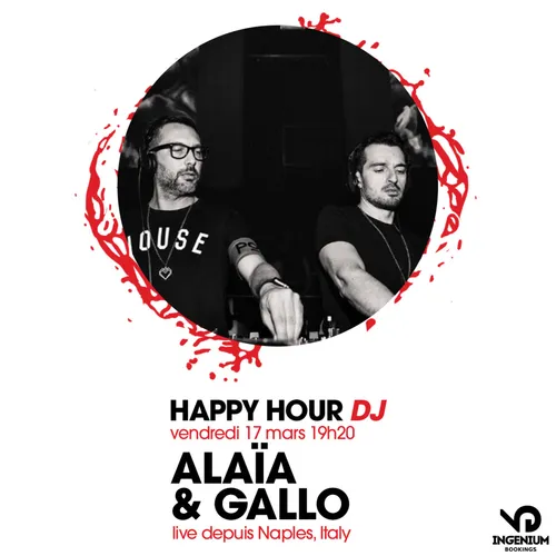 HAPPY HOUR DJ : ALAIA & GALLO