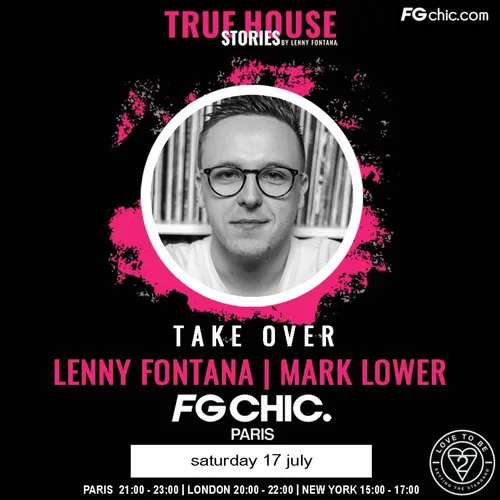 TRUE HOUSE STORIES BY LENNY FONTANA DU SAMEDI 17 JUILLET
