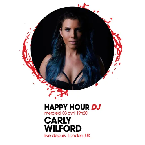HAPPY HOUR DJ : CARLY WILFORD