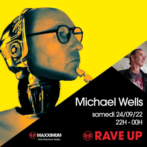 RAVE UP : MICHAEL WELLS