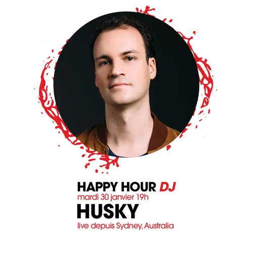 HAPPY HOUR DJ : HUSKY
