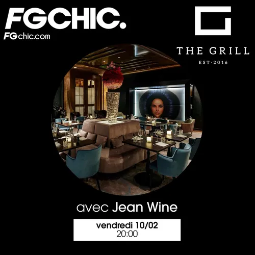 FG CHIC INVITE : THE GRILL AVEC JEAN WINE