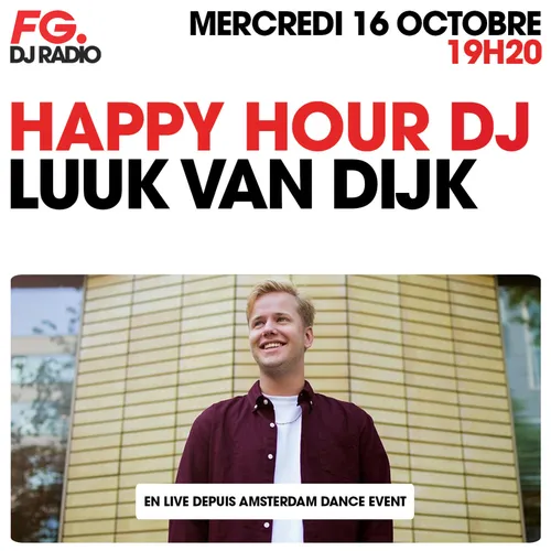 HAPPY HOUR DJ : LUUK VAN DIJK
