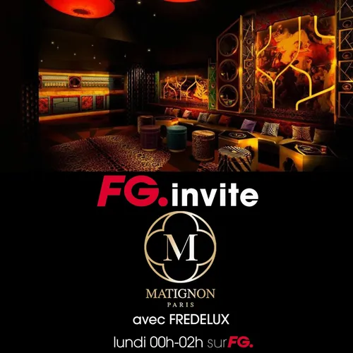 FG INVITE : LE MATIGNON PARIS