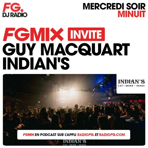 FG MIX INVITE : L'INDIAN'S AVEC GUY MACQUART