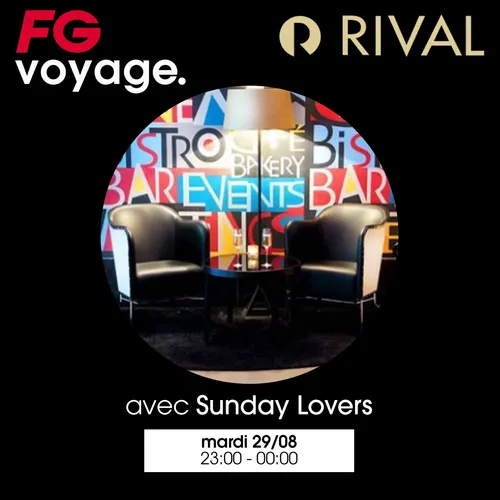 FG VOYAGE AU RIVAL AVEC SUNDAY LOVERS