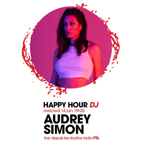 HAPPY HOUR DJ : AUDREY SIMON