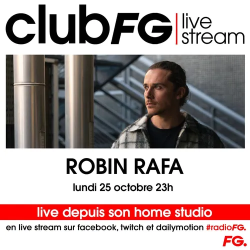 CLUB FG LIVE STREAM : ROBIN RAFA