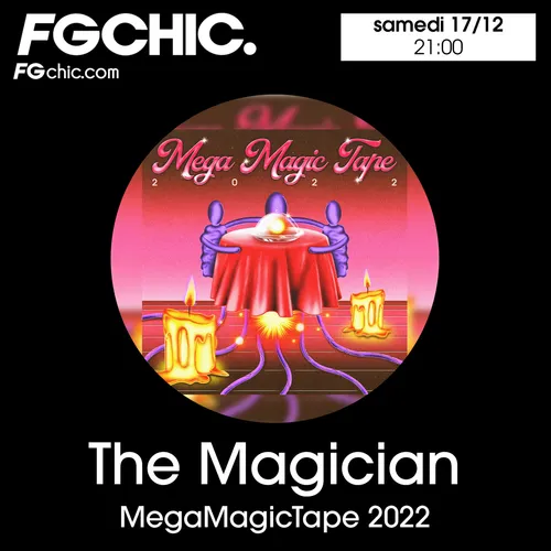 FG CHIC MIX BY THE MAGICIAN MEGAMAGICTAPE 2022