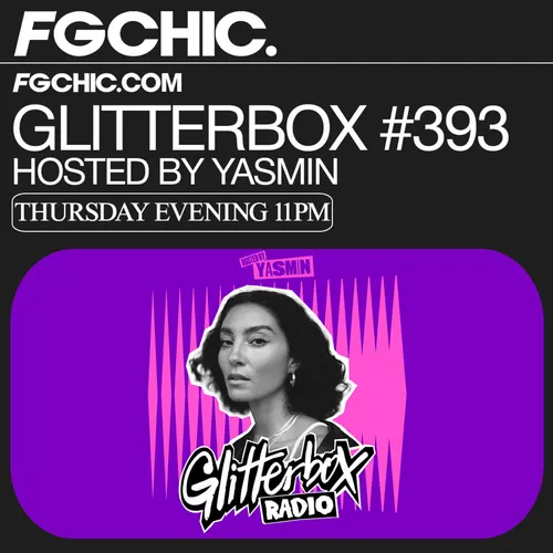 FG CHIC INVITE : GLITTERBOX AVEC YASMIN