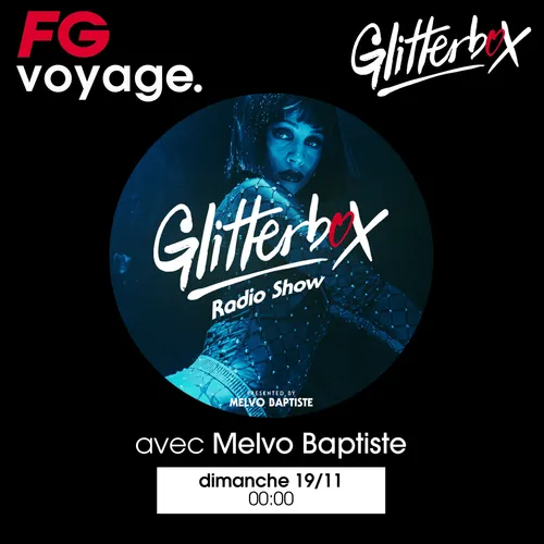 FG VOYAGE À GLITTERBOX AVEC MELVO BAPTISTE