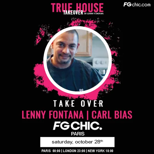 TRUE HOUSE TAKEOVER BY LENNY FONTANA AVEC DJ CARL BIAS