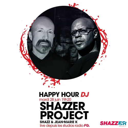 HAPPY HOUR DJ : SHAZZER PROJECT