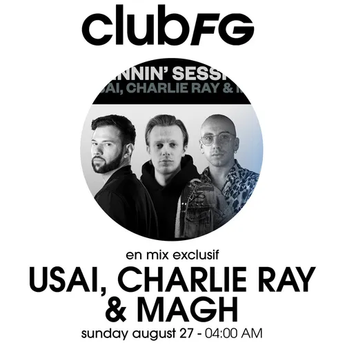 CLUB FG : USAI, CHARLIE RAY & MAGH