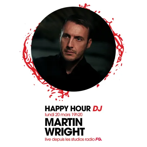 HAPPY HOUR DJ : MARTIN WRIGHT
