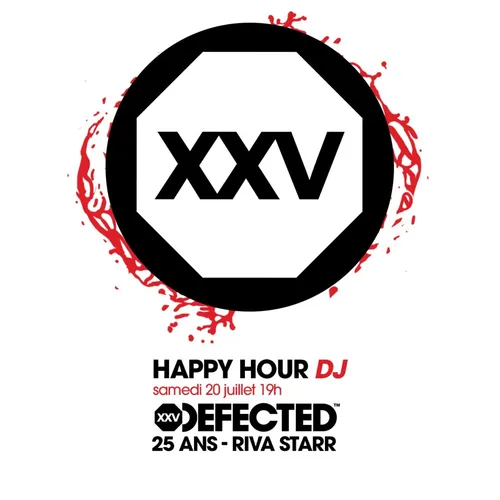 HAPPY HOUR DJ SPÉCIAL 25 ANS DE DEFECTED : RIVA STARR