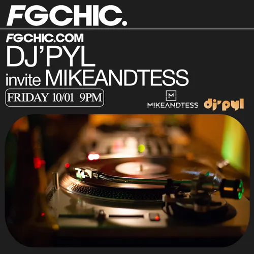 FG CHIC MIX DJ' PYL INVITE MIKEANDTESS