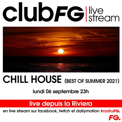 CLUB FG LIVE STREAM : CHILL HOUSE BEST OF SUMMER 2021