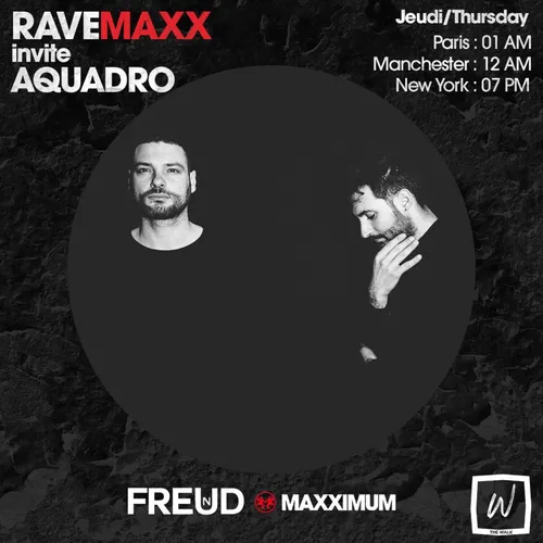 RAVEMAXX : LA NUIT FREUD BY THE WALK AVEC AQUADRO