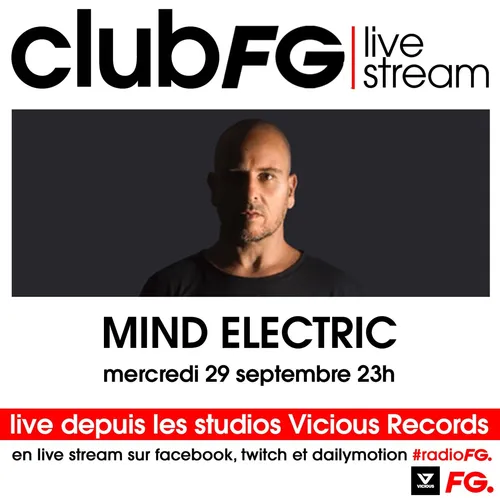 CLUB FG LIVE STREAM : MIND ELECTRIC
