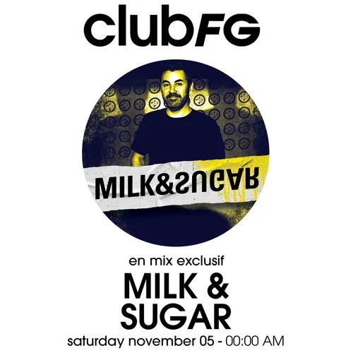CLUB FG : MILK & SUGAR