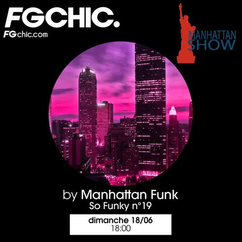 MANHATTAN SHOW BY MANHATTAN FUNK SO FUNKY N°19