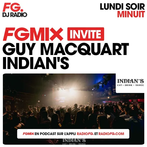 FG MIX INVITE : L'INDIAN'S AVEC GUY MACQUART