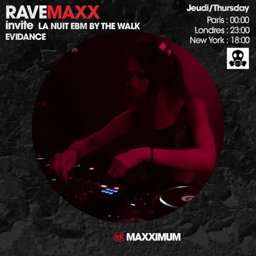 RAVEMAXX : LA NUIT EBM BY THE WALK AVEC EVIDANCE