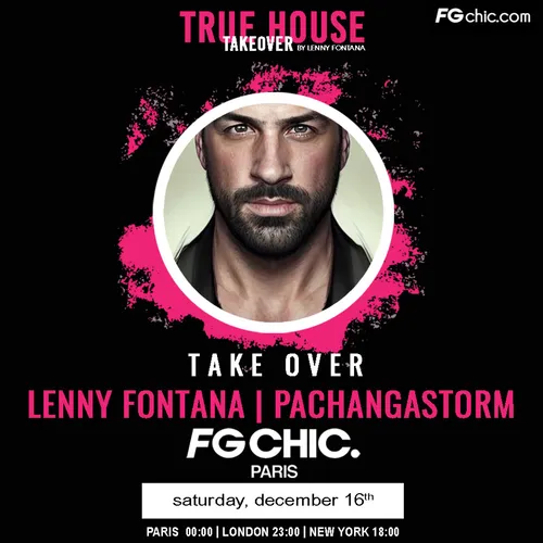 TRUE HOUSE TAKEOVER BY LENNY FONTANA AVEC PACHANGA STORM