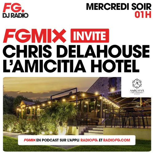 FG MIX INVITE : L'AMICITIA HÔTEL AVEC CHRIS DELAHOUSE