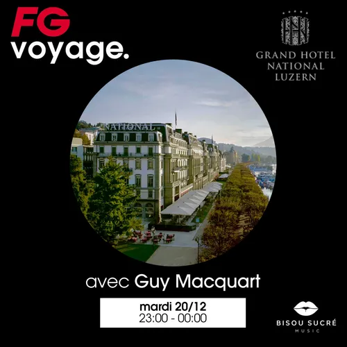 FG VOYAGE : GRAND HÔTEL AVEC GUY MACQUART