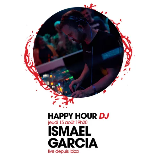 HAPPY HOUR DJ : ISMAEL GARCIA