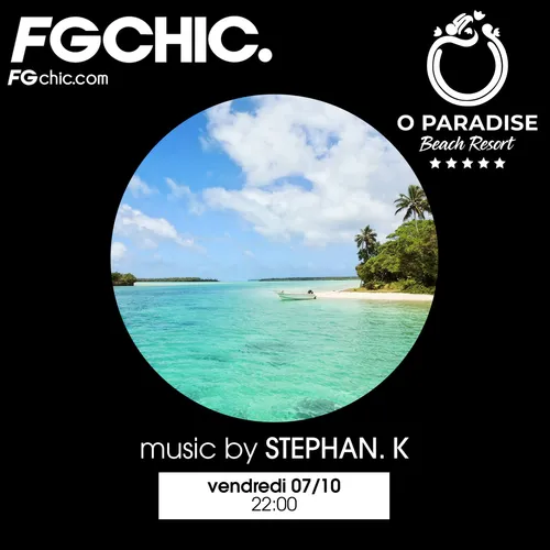 FG CHIC INVITE : O PARADISE BEACH AVEC STEPHAN K