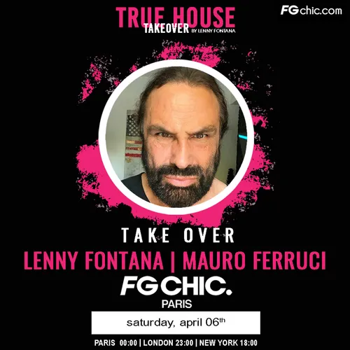 TRUE HOUSE TAKEOVER BY LENNY FONTANA AVEC MAURO FERRUCI