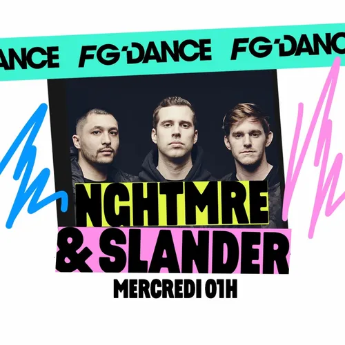 FG MIX DANCE : NGHTMRE & SLANDER